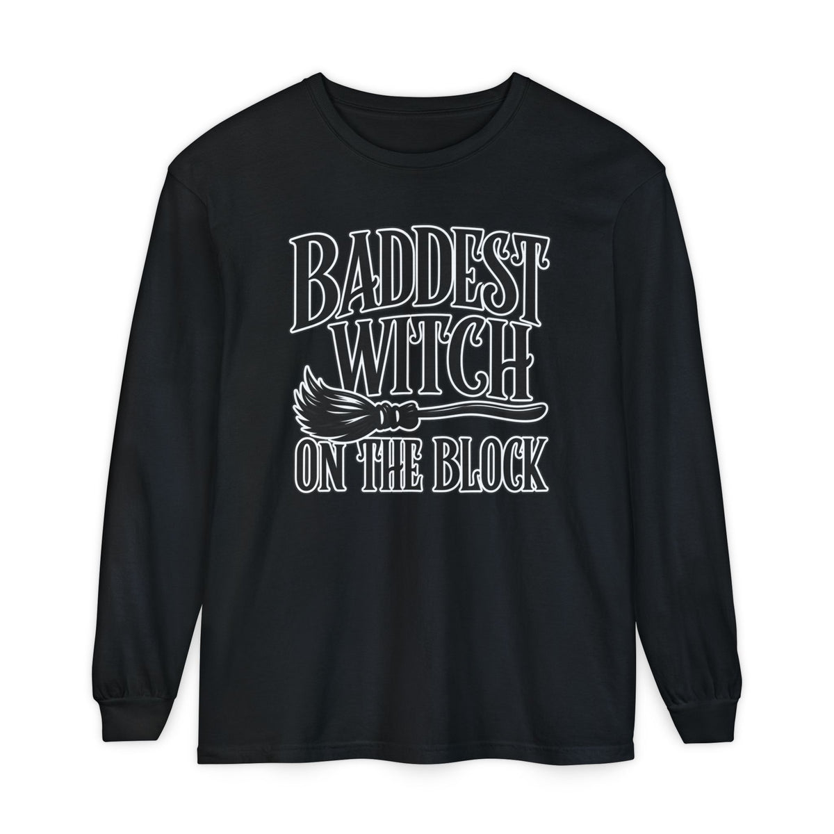 Baddest Witch on the Block Long Sleeve T-Shirt