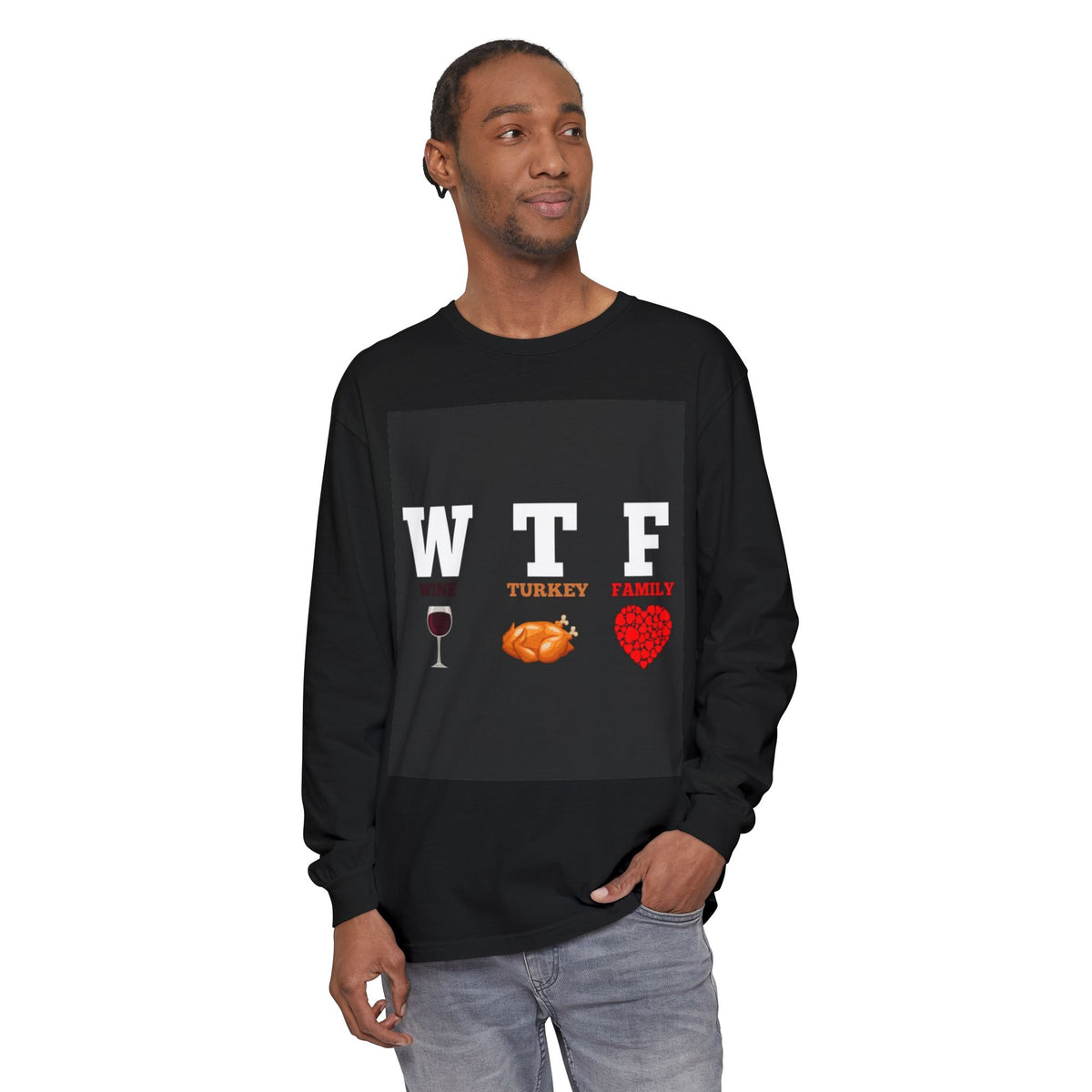 WTF Turkey Family Thanksgiving Long Sleeve T-Shirt